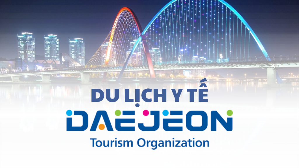 Du lịch Y tế Daejeon Hàn Quốc